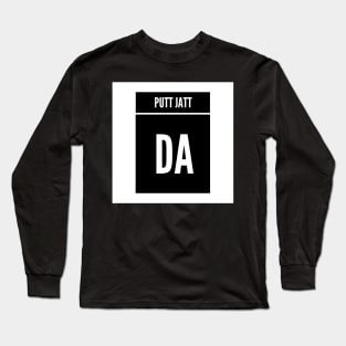 Putt Jatt Da translated means Son of a Farmer. Long Sleeve T-Shirt